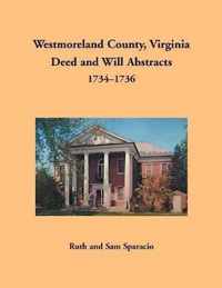 Westmoreland County, Virginia Deed and Will Abstracts, 1734-1736