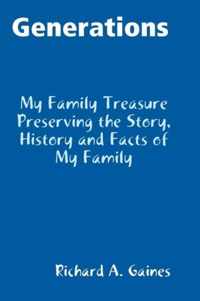 Generations Family Treasure Preserving The Story, History and Facts of My Family