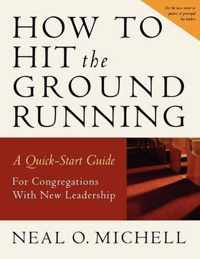 How to Hit the Ground Running
