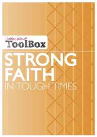 Small Group ToolBox - Strong Faith in Tough Times