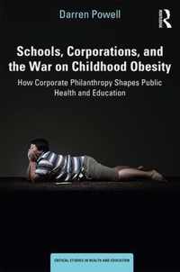 Schools, Corporations, and the War on Childhood Obesity