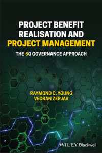 Project Benefit Realisation and Project Management  - The 6Q Governance Approach