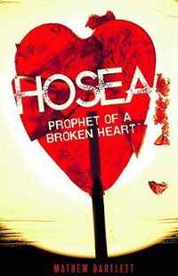 Hosea Prophet of a Broken Heart