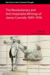 The Revolutionary and Anti-Imperialist Writings of James Connolly 1893-1916