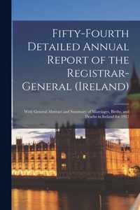Fifty-fourth Detailed Annual Report of the Registrar-General (Ireland); With General Abstract and Summary of Marriages, Births, and Deaths in Ireland for 1917