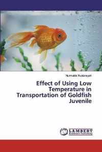 Effect of Using Low Temperature in Transportation of Goldfish Juvenile