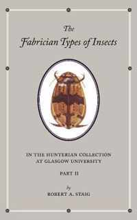 The Fabrician Types of Insects in the Hunterian Collection at Glasgow University