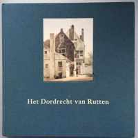 Het Dordrecht van Rutten