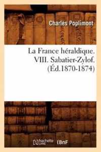 La France Heraldique. VIII. Sabatier-Zylof. (Ed.1870-1874)