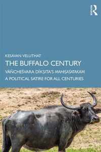 The Buffalo Century: Vñchevara Dkita's Mahiaatakam: A Political Satire for All Centuries