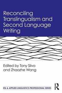 Reconciling Translingualism and Second Language Writing