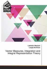 Vector Measures, Integration and Integral Representation Theory