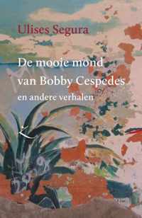 Extazereeks 1 -   De mooie mond van Bobby Cespedes en andere verhalen