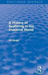 A History of Seafaring in the Classical World (Routledge Revivals)