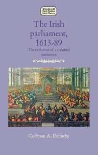 The Irish Parliament, 1613-89