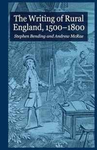 The Writing of Rural England, 1500-1800