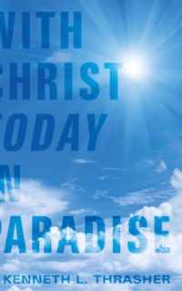 With Christ Today in Paradise