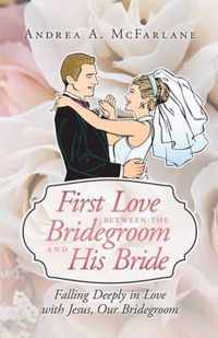 First Love Between the Bridegroom and His Bride