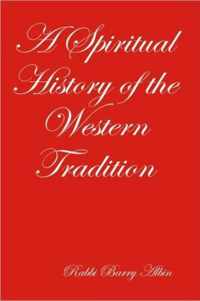 A Spiritual History of the Western Tradition