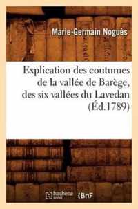 Explication Des Coutumes de la Vallee de Barege, Des Six Vallees Du Lavedan, (Ed.1789)