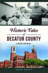 Historic Tales of Decatur County, Indiana