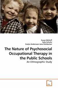 The Nature of Psychosocial Occupational Therapy in the Public Schools