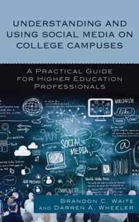 Understanding and Using Social Media on College Campuses