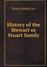 History of the Stewart or Stuart family