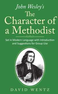 John Wesley&apos;s The Character of a Methodist
