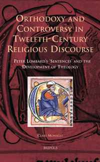 Orthodoxy and Controversy in Twelfth-Century Religious Discourse