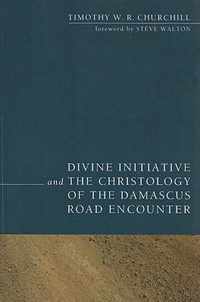 Divine Initiative and the Christology of the Damascus Road Encounter