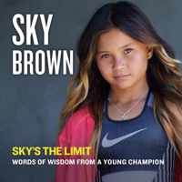 Sky's the Limit Words of Wisdom from a Young Champion