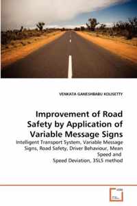 Improvement of Road Safety by Application of Variable Message Signs
