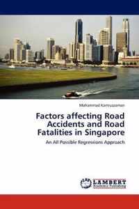 Factors affecting Road Accidents and Road Fatalities in Singapore