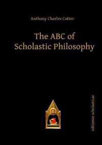 The ABC of Scholastic Philosophy