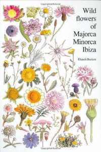 Wild flowers of Majorca Minorca and Ibiza