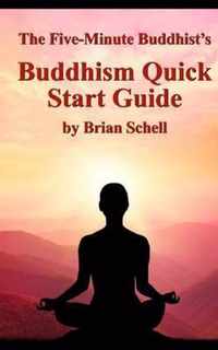 The Five-Minute Buddhist's Buddhism Quick Start Guide