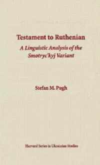 Testament to Ruthenian - A Linguistic Analysis of the Smotryc'Kyj Variant