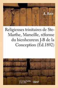 Religieuses Trinitaires de Sainte-Marthe Pres Marseille, Reforme Du Bienheureux J-B de la Conception