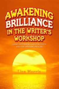 Awakening Brilliance in the Writer's Workshop