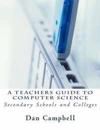A Teachers Guide to Computer Science