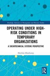 Operating Under High-Risk Conditions in Temporary Organizations