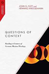 Questions of Context Reading a Century of German Mission Theology Missiological Engagements