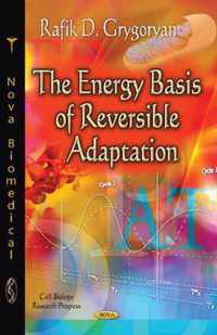 Energy Basis of Reversible Adaptation