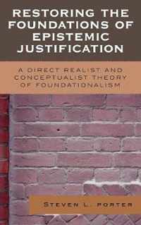 Restoring the Foundations of Epistemic Justification