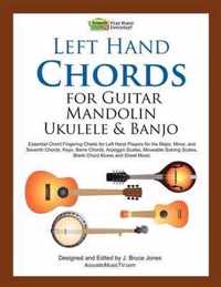 Left Hand Chords for Guitar, Mandolin, Ukulele and Banjo