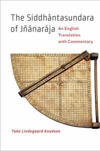 The Siddhantasundara of Jñanaraja  An English Translation with Commentary