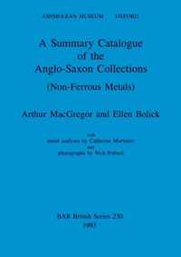 A Summary Catalogue of the Anglo-saxon Collections