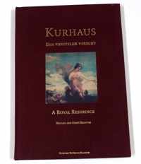 Kurhaus - Een Vorstelijk Verblijf - A Royal Residence