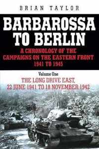 Barbarossa to Berlin Volume One: A Chronology of the Eastern Front 1941 to 1945